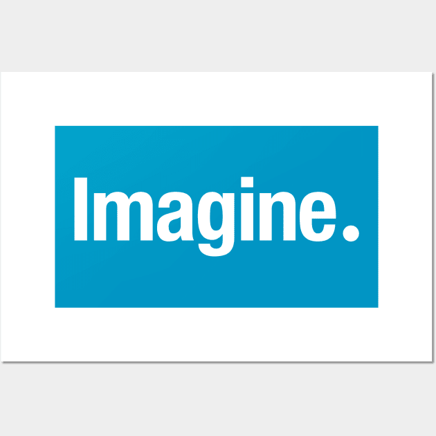 Imagine. Wall Art by TheAllGoodCompany